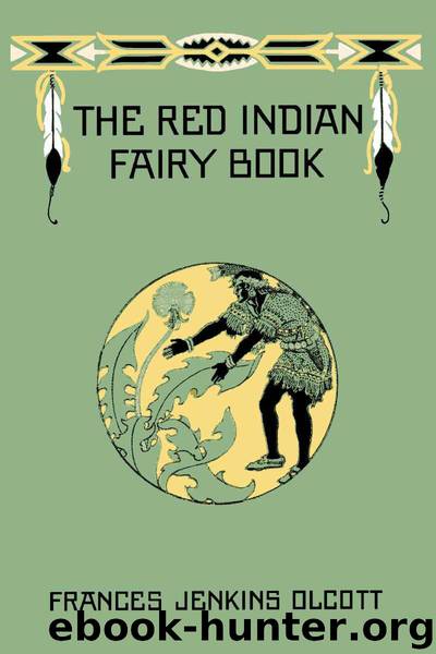 The Red Indian Fairy Book (Yesterday's Classics) by Olcott Frances Jenkins