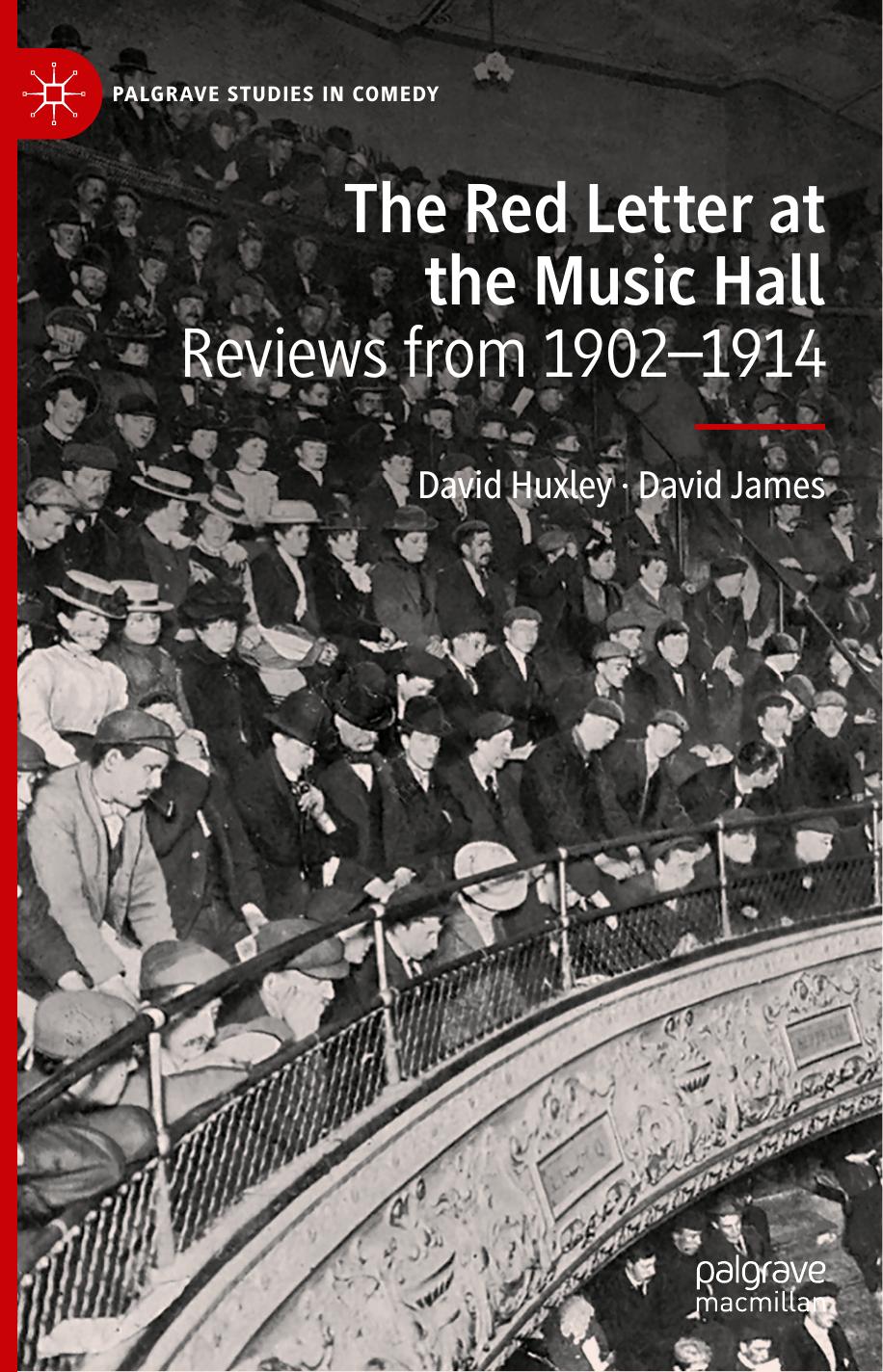 The Red Letter at the Music Hall: Reviews from 1902â1914 by David Huxley David James