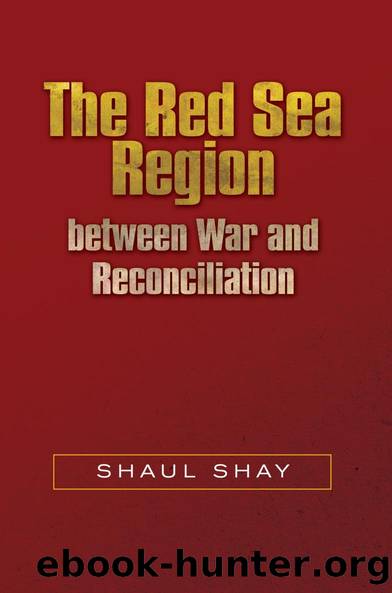 The Red Sea Region between War and Reconciliation by Shaul Shay Shaul Shay