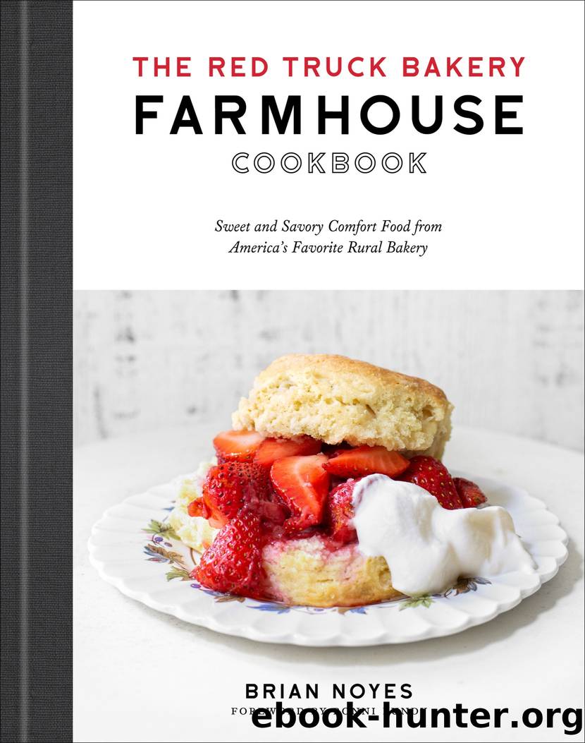 The Red Truck Bakery Farmhouse Cookbook by Brian Noyes