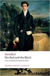 The Red and the Black: A Chronicle of the Nineteenth Century by Stendhal & Catherine Slater & Roger Pearson