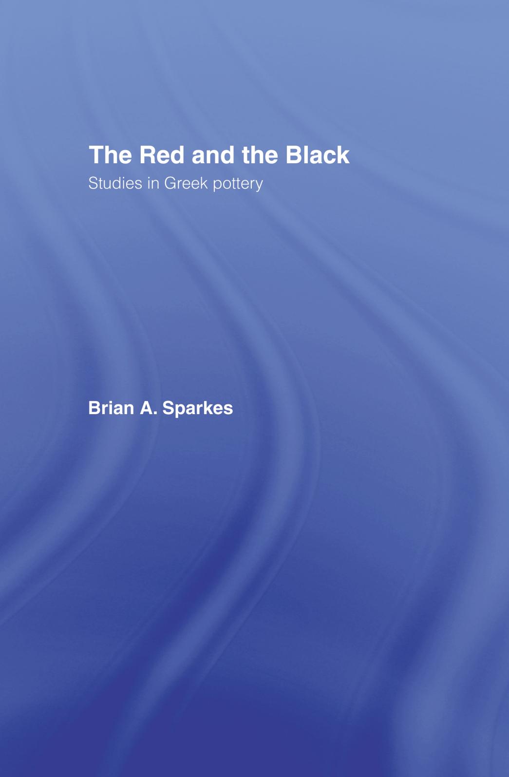 The Red and the Black: Studies in Greek Pottery by Brian A. Sparkes