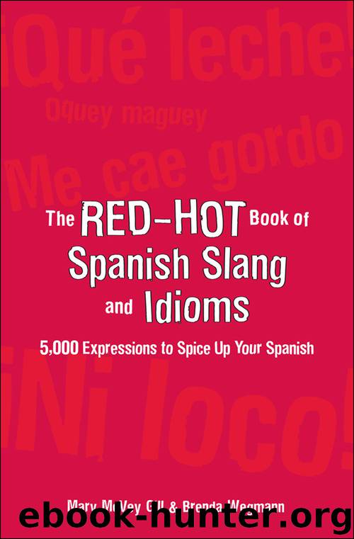 The Red-Hot Book of Spanish Slang by Mary McVey Gill & Brenda Wegmann