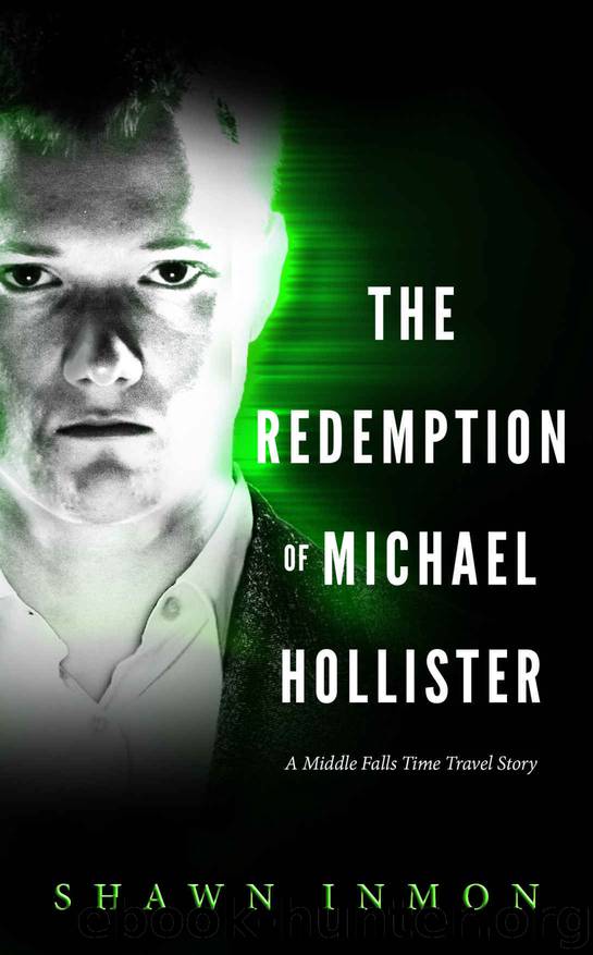 The Redemption of Michael Hollister: A Middle Falls Time Travel Novel by Shawn Inmon