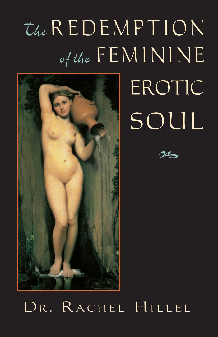 The Redemption of the Feminine Erotic Soul (The Jung on the Hudson Book) by Rachel Hillel