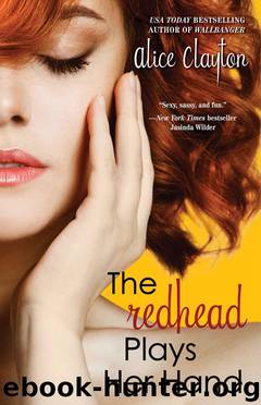 The Redhead Plays Her Hand by Alice Clayton