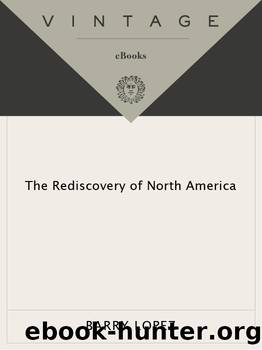 The Rediscovery of North America by Barry Lopez