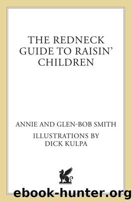 The Redneck Guide to Raisin' Children by Annie Smith