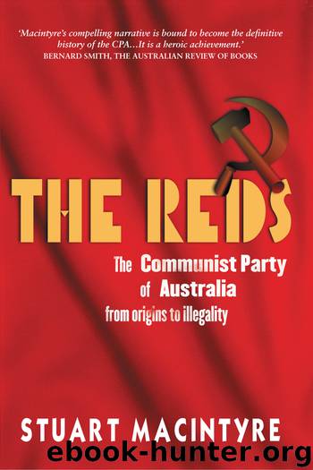 The Reds: The Communist Party of Australia From Origins to Illegality by Macintyre Stuart;
