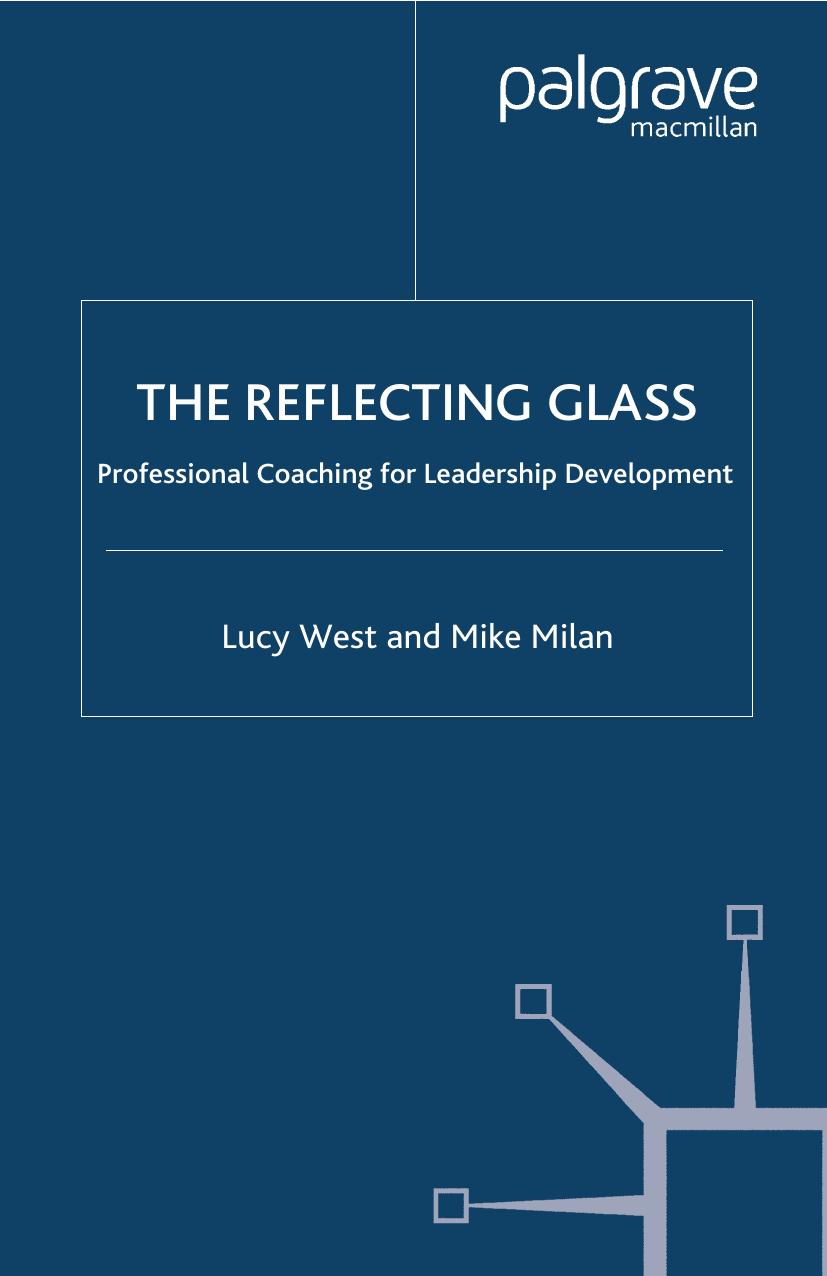 The Reflecting Glass: Professional Coaching for Leadership Development by Lucy West Mike Milan (auth.)