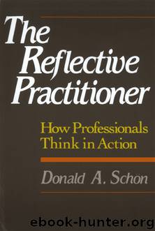 The Reflective Practitioner by Schon Donald A