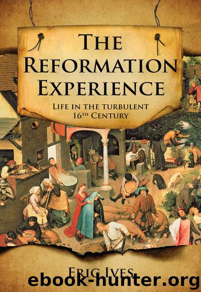 The Reformation Experience by Eric Ives