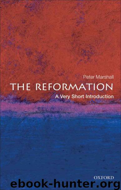 The Reformation: A Very Short Introduction (Very Short Introductions) by Marshall Peter