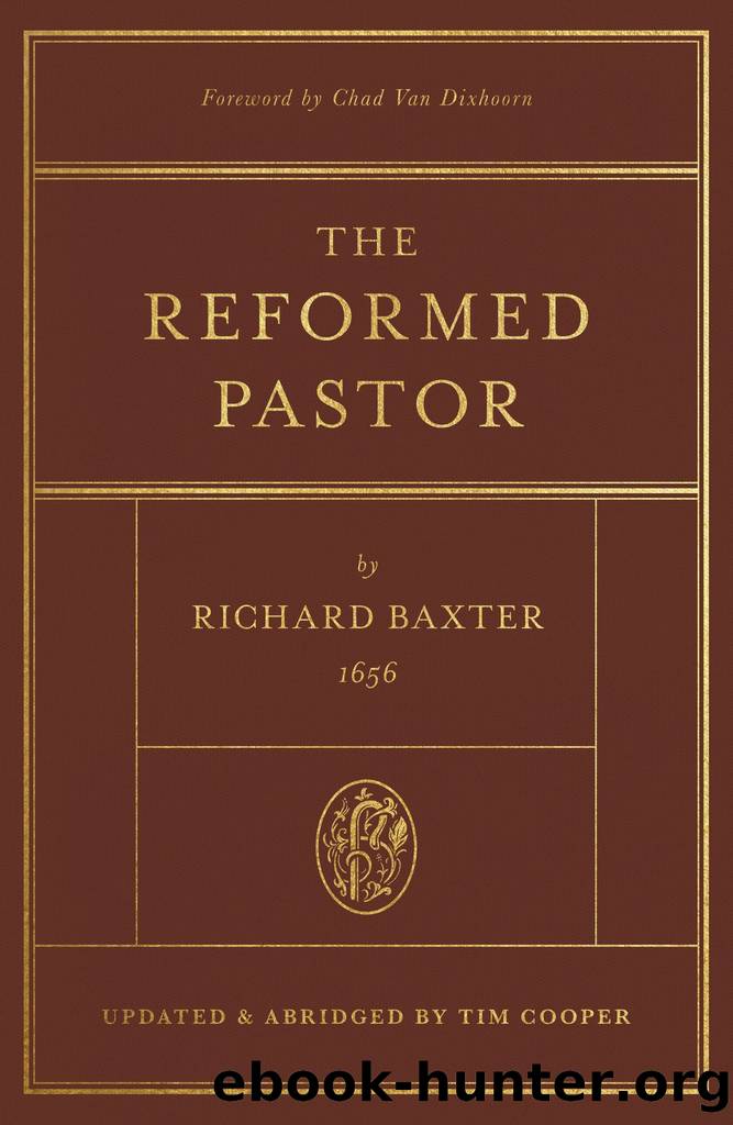 The Reformed Pastor (Foreword by Chad Van Dixhoorn) by Unknown
