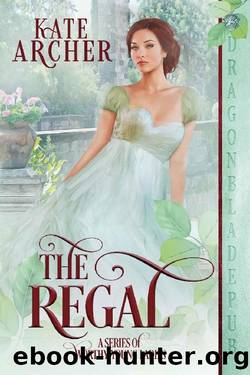 The Regal (A Series of Worthy Young Ladies Book 6) by Kate Archer