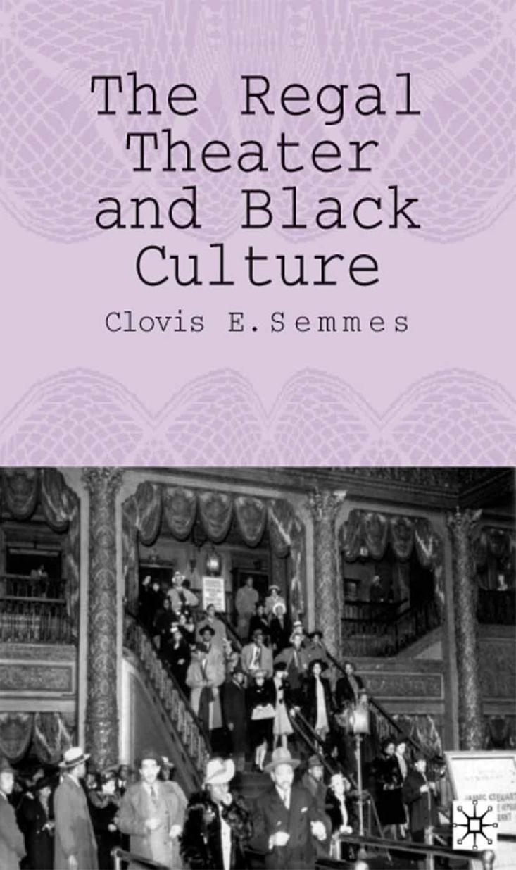 The Regal Theater and Black Culture by Dr. Clovis E. Semmes (auth.)