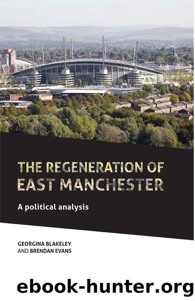 The Regeneration of East Manchester: A Political Analysis by Georgina Blakeley & Brendan Evans