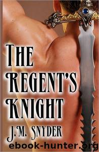 The Regent's Knight by J. M. Snyder