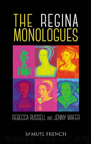 The Regina Monologues by Rebecca Russell & Jenny Wafer