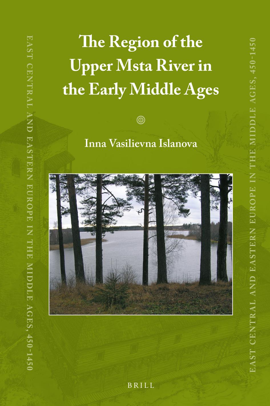 The Region of the Upper Msta River in the Early Middle Ages by Inna Islanova