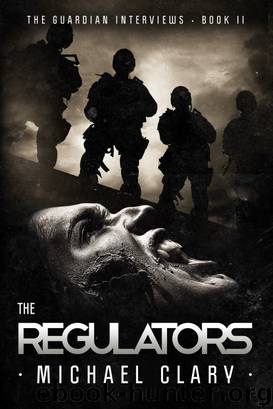 The Regulators (The Guardian Interviews Book 2) by Michael Clary