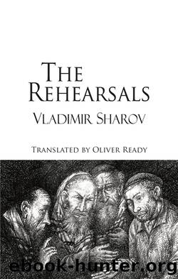 The Rehearsals by Vladimir Sharov