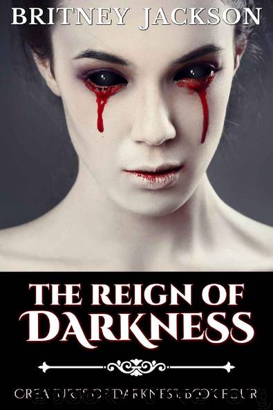 The Reign of Darkness by Britney Jackson