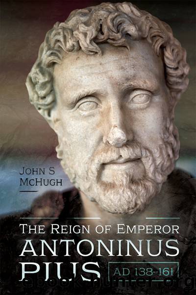 The Reign of Emperor Antoninus Pius, AD 138161 by John S McHugh;