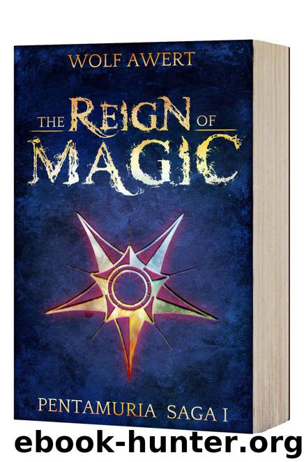 The Reign of Magic (Pentamura Book 1) by Awert Wolf