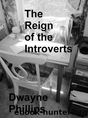 The Reign of the Introverts by Dwayne Phillips