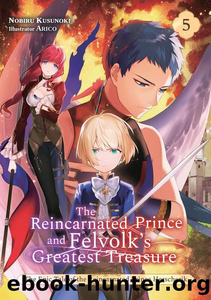 The Reincarnated Prince and Felvolk's Greatest Treasure (Volume 5) [Complete] by Nobiru Kusunoki