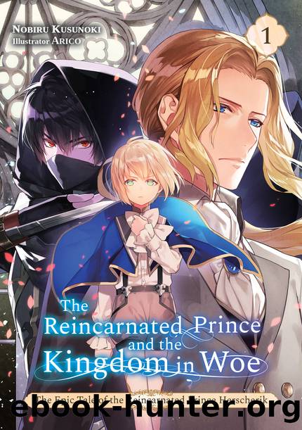 The Reincarnated Prince and the Kingdom in Woe (Volume 1) [Complete] by Nobiru Kusunoki