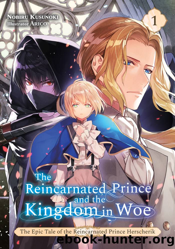 The Reincarnated Prince and the Kingdom in Woe, Volume 1 by Nobiru Kusunoki