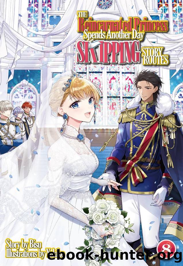 The Reincarnated Princess Spends Another Day Skipping Story Routes: Volume 8 by Bisu