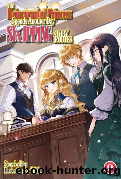 The Reincarnated Princess Spends Another Day Skipping Story Routes: Volume 9 [Complete] by Bisu