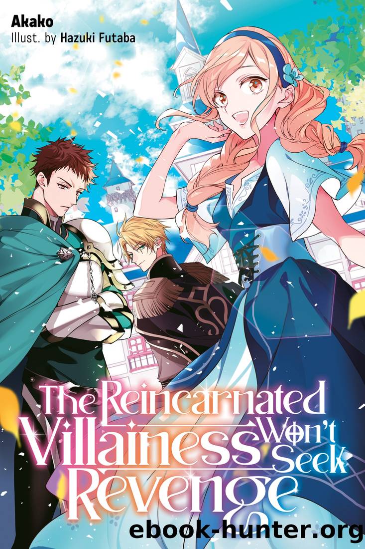 The Reincarnated Villainess Wonât Seek Revenge Volume 1 by Akako