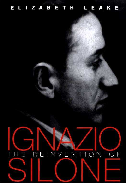 The Reinvention of Ignazio Silone by Elizabeth Leake