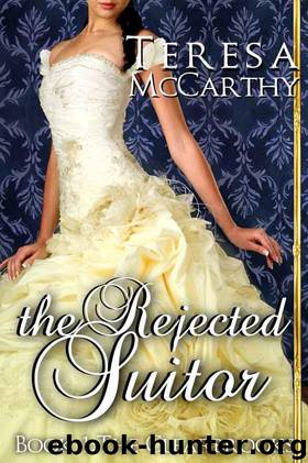 The Rejected Suitor (The Clearbrooks, Book 1) by McCarthy Teresa