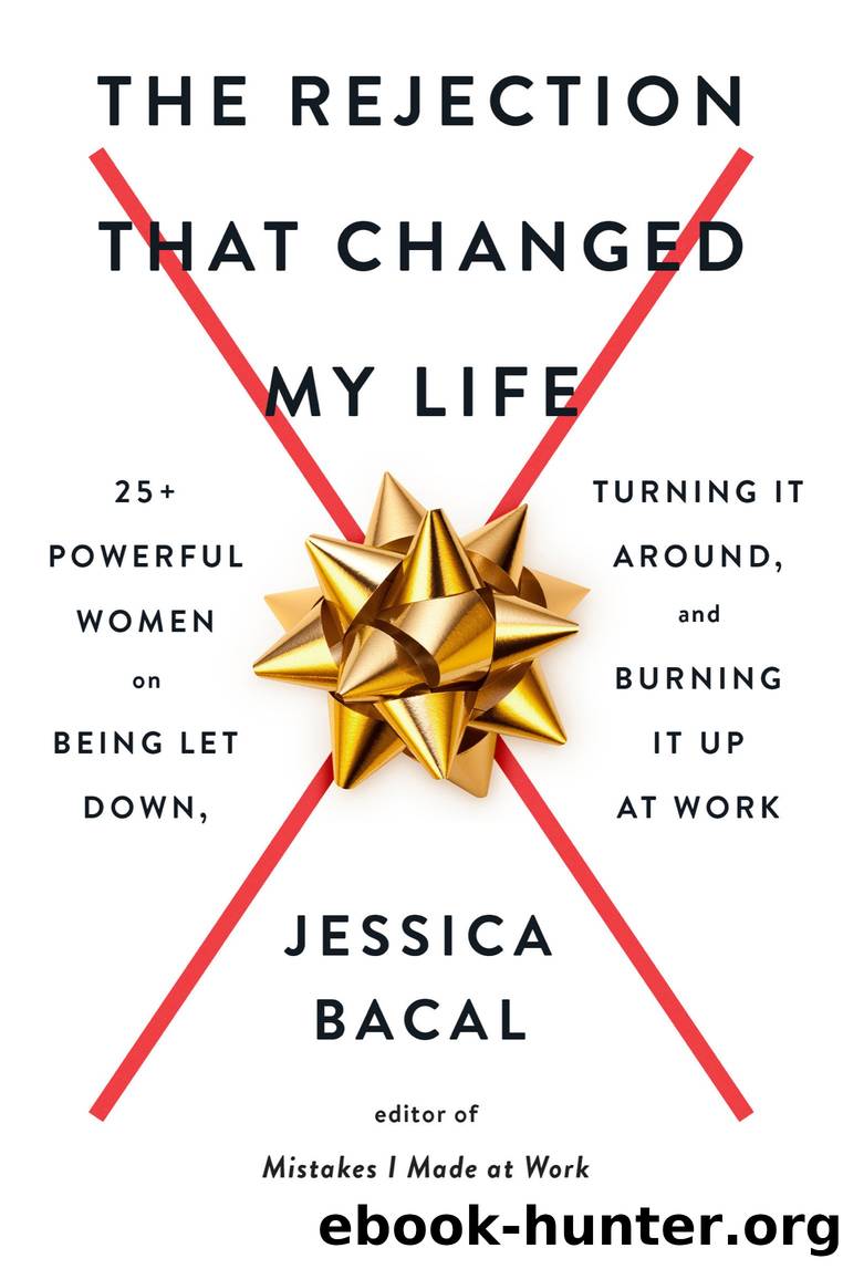The Rejection That Changed My Life by Jessica Bacal