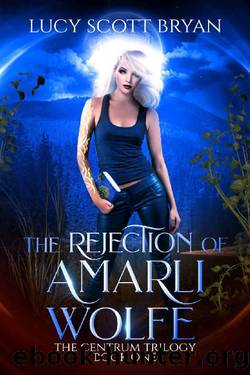 The Rejection of Amarli Wolfe (The Centrum Trilogy Book 1) by Lucy Scott Bryan