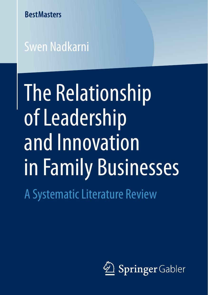 The Relationship of Leadership and Innovation in Family Businesses: A Systematic Literature Review by Swen Nadkarni (auth.)