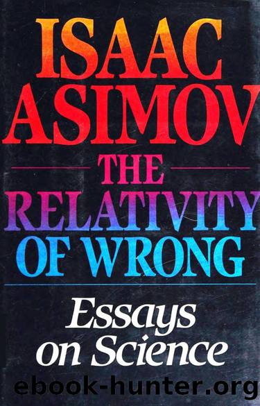The Relativity of Wrong (1988) by Isaac Asimov