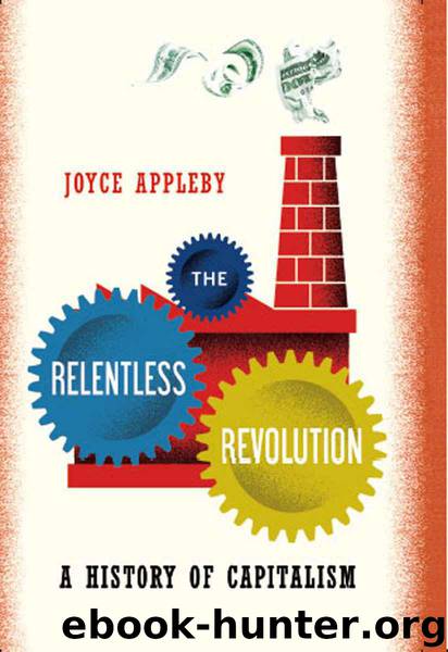 The Relentless Revolution: A History of Capitalism by Joyce Appleby