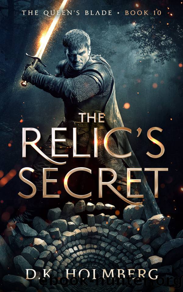 The Relic's Secret (The Queen's Blade Book 10) by D.K. Holmberg