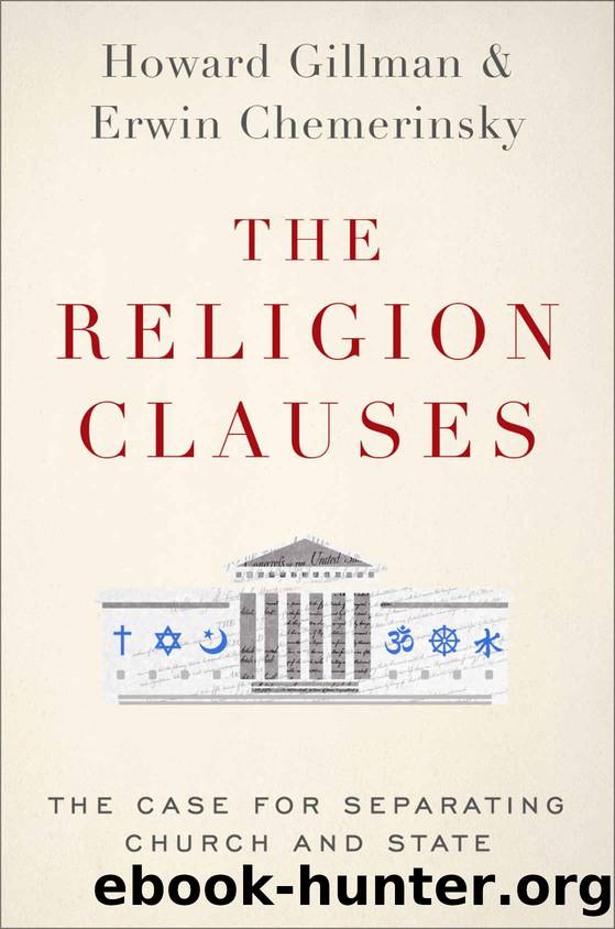 The Religion Clauses: The Case for Separating Church and State by Erwin Chemerinsky & Howard Gillman