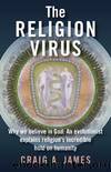 The Religion Virus by Craig A. James