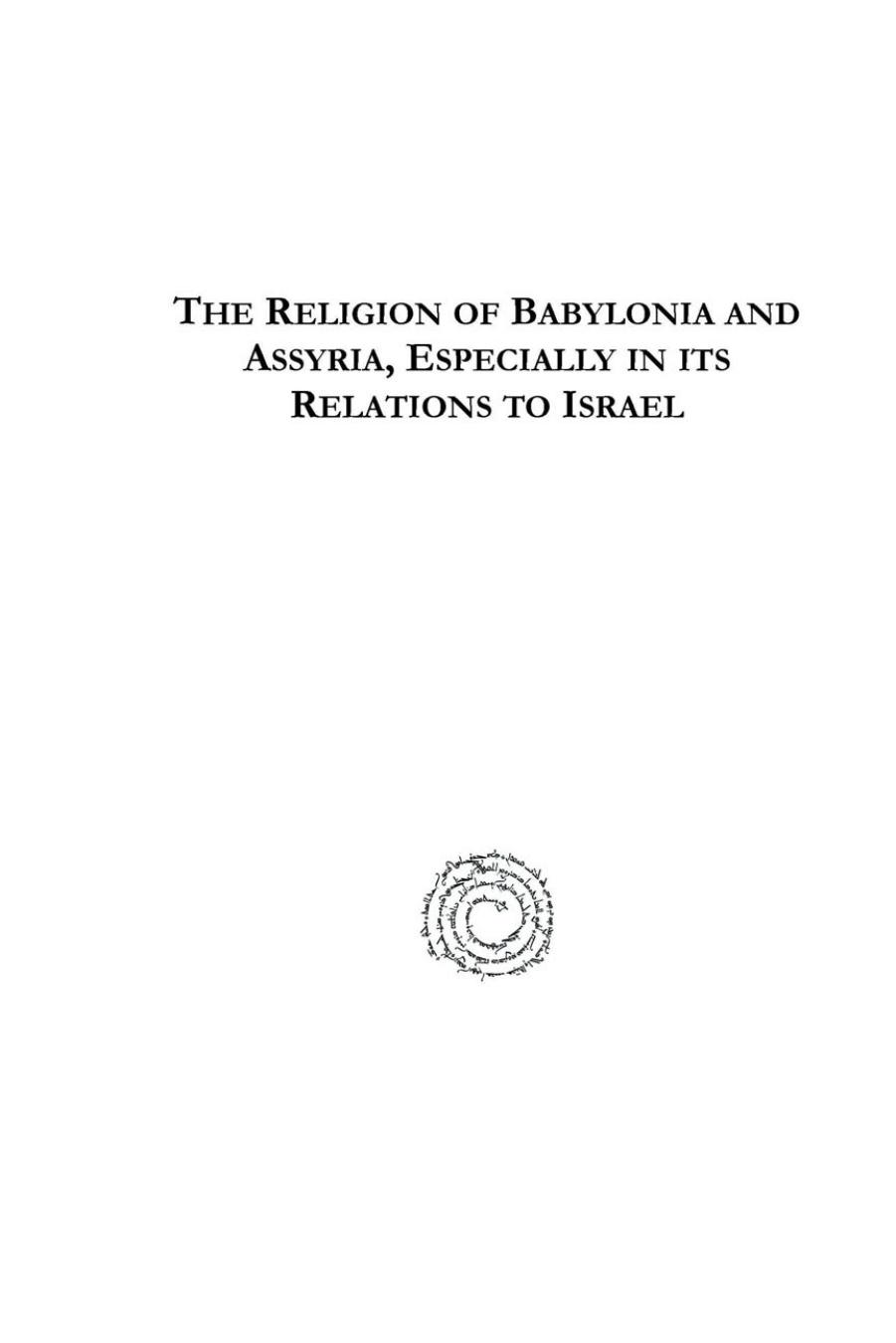 The Religion of Babylonia and Assyria, Especially in Its Relations to Israel by Robert Rogers