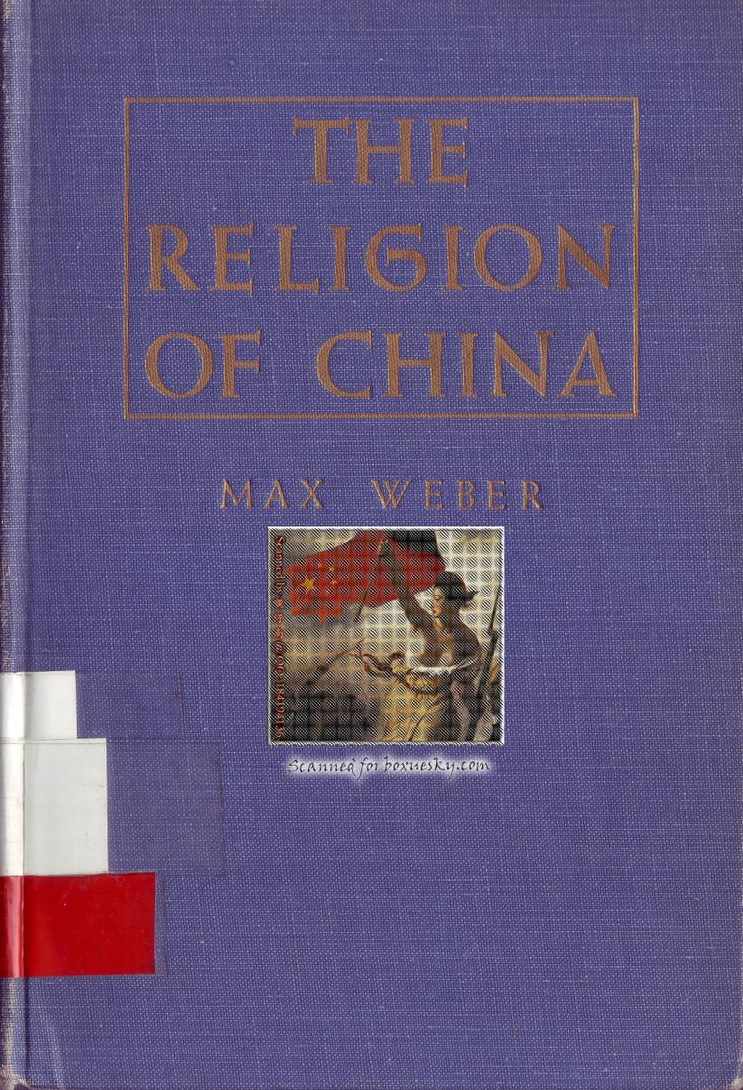 The Religion of China: Confucianism and Taoism by Max Weber Hans H. Gerth (transl.)