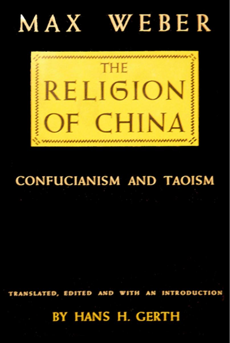 The Religion of China: Confucianism and Taoism by Max Weber