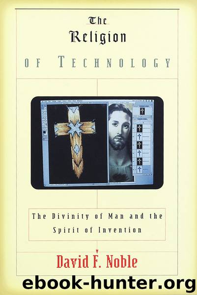 The Religion of Technology by David F Noble